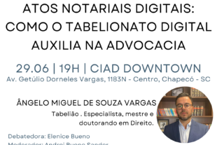 Palestra: ATOS NOTARIAIS DIGITAIS: Como o Tabelionato Digital Auxilia na Advocacia.